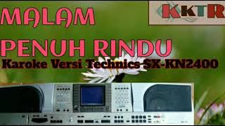 Karoke-MALAM PENUH RINDU... Versi Technics SX-KN2400...