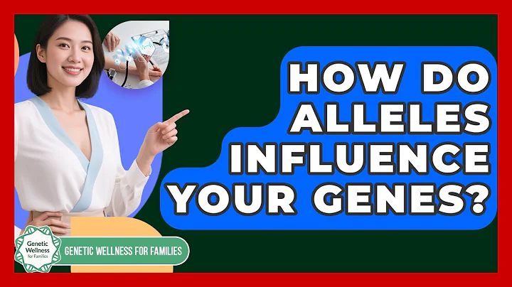 How Do Alleles Influence Your Genes? - Genetic Wellness for Families