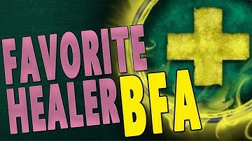 *UPDATED* BfA 8.1.5 My Favorite & Most Fun Healers (Raid & M+) | WoW: Battle for Azeroth