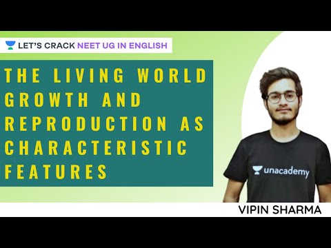L1: The Living World Growth and Reproduction as Characteristic Features | NEET 2021 | Vipin Sharma
