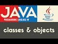 Classes & Objects | Java | Tutorial 26