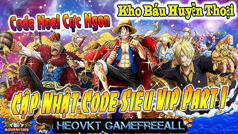 KBHT (Going Merry) 66 : Bản Eng _ Cập Nhật Code Mới Cực Ngon - Code Noel Siêu Vip Part 1 [HeoVKT]