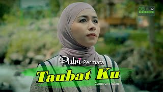 TAUBAT KU - PUTRI PERMATA (Official Music Video)