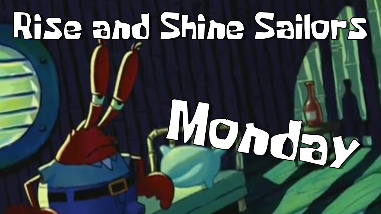 pics Rise And Shine Its Friday Images rise and shine sailors monday youtube