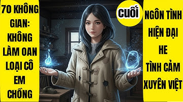 CUỐI | Thập Niên 70: Không Gian Của Cô Em Chồng Không Dễ Chọc