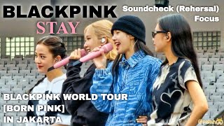 [4K 60P] BLACKPINK Soundcheck (Rehersal) Fancam 'STAY' @ BORN PINK TOUR in Jakarta 230312