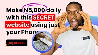 [REVEALED] How to Make 5,000 NAIRA Per Day using your Phone || How to Make Money Online in Nigeria