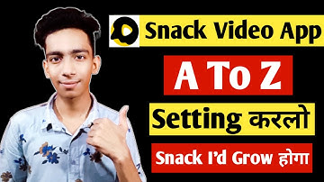 Snack Video App A To Z Setting करलो | Snack Video App Full Settings | Snack Video Settings
