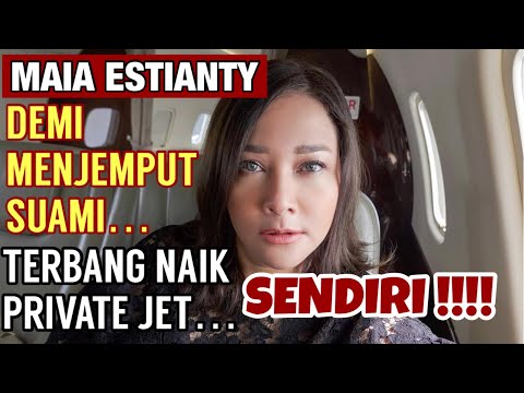 MAIA ESTIANTY TERBANG SENDIRIAN MENJEMPUT SUAMI. HARGA TERBANG SATU JAM PESAWAT, BIKIN TERIAK....!!!