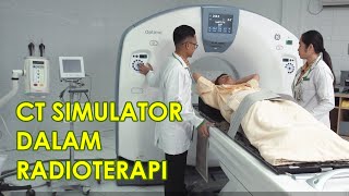 Bagaimana Proses CT Simulator Dalam Terapi Radiasi?