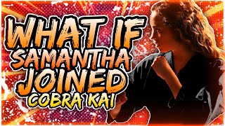 What If SAM Joined COBRA KAI?