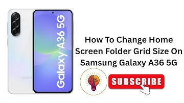 How to Change Home Screen Folder Grid Size on Samsung Galaxy A36 5G | Easy Step-by-Step Guide