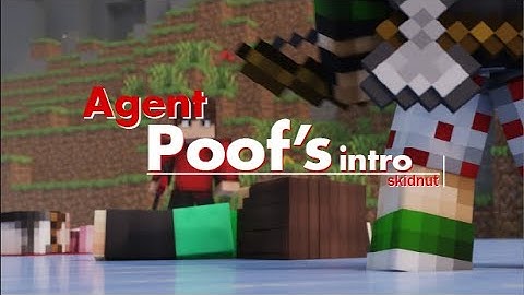 Intro for AgentPoof (V2) ][ Skidnut