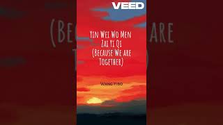 Yin Wei Wo Men Zai Yi Qi (Because We are Together) by Wang Yibo