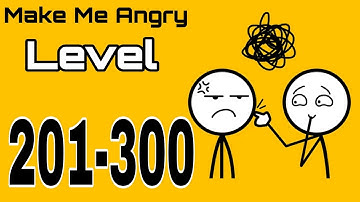 Make Me Angry - All levels solution 201-300 walkthrough |funny moments|