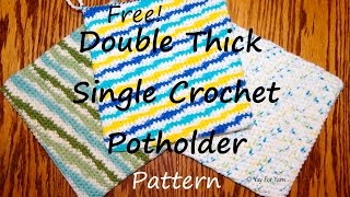 Double Thick Single Crochet Potholder - Free Crochet Pattern by Yay For Yarn