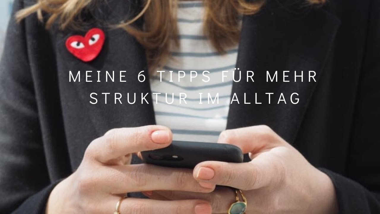 Meine 6 Tipps für MEHR STRUKTUR im Alltag