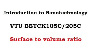 Introduction to Nanotechnology, Surface to volume ratio #vtu #nanotechnology #surface