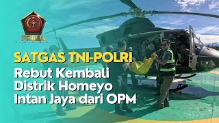 Satgas TNI-Polri Rebut Kembali Distrik Homeyo Intan Jaya dari OPM