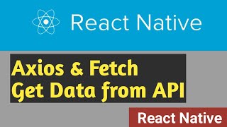 Axios & Fetch  | Fetch data from API | #11 | React Native Tutorial in Hindi