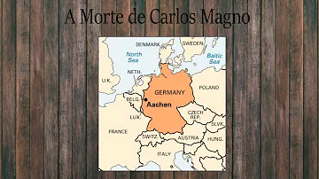 O que aconteceu quando Carlos Magno morreu?