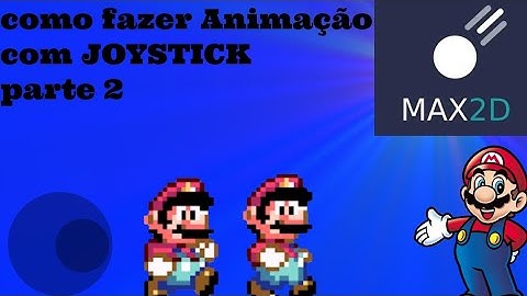 COMO FAZER ANIMAÇÃO COM JOYSTICK NO MAX2D PARTE 2,fazendo na prática