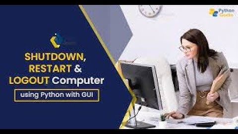 How to create Shutdown, Restart, and logout buttons through Python (Explaination)
