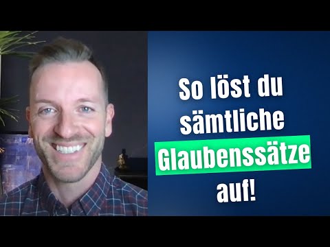 So löst du sämtliche negativen Glaubenssätze auf! (Bitte etwas Zeit einplanen...😀)