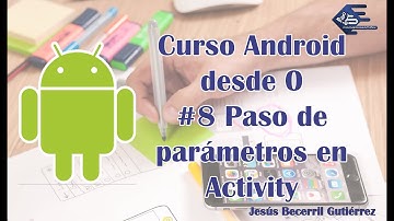 Curso de Android desde 0 #8 Paso de parámetros entre ventanas (Activity)