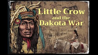 Little Crow and the Dakota War (FULL LENGTH FILM)
