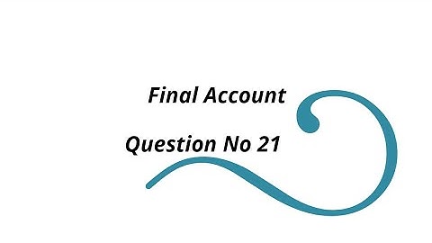 B.com part 1 final account question no 21 sohail afzal book
