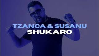 Tzanca Uraganu & Susanu  ❌  Shukaro (Remix)