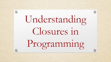 Understanding Closures in Programming