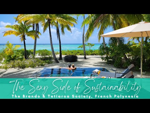 The Sexy Side of Sustainability: The Brando, French Polynesia