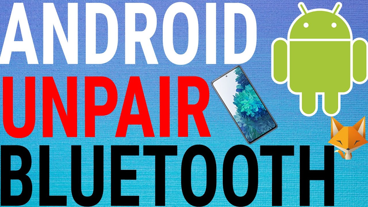 How To Unpair Bluetooth Devices On Android