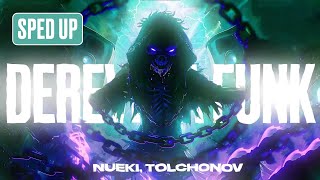 NUEKI, TOLCHONOV - DEREVNYA FUNK (SPED UP)