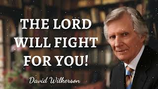 David Wilkerson Message - The Lord Will Fight for You!