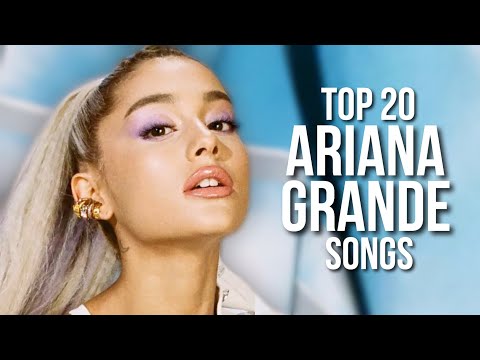 MY TOP 20 FAVORITE ARIANA GRANDE SONGS