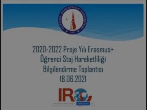 DPÜ 2020-2022 Erasmus+ Staj Hareketliliği Bilgilendirme Toplantısı - 18.06.2021