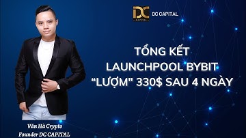 💥 BYBIT LAUNCHPOOL: TỔNG KẾT KÈO KIẾM 330$ SAU 4 NGÀY💥