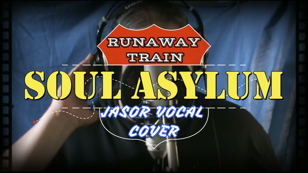 Runaway Train Soul Asylum (Jasor Vocal Cover) YouTube