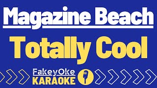 Magazine Beach - Totally Cool [Karaoke]