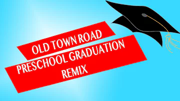 Old Town Road - PreSchool Graduation