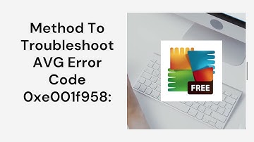 What is the Method To Resolve AVG Error Code 0xe001f958?