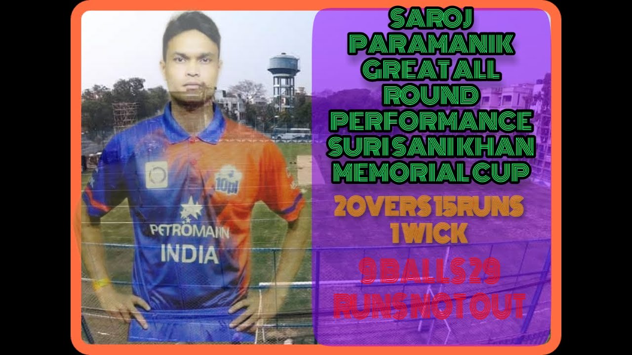 Saroj Paramanik Great All Round Performance