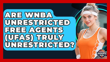 Are WNBA Unrestricted Free Agents (UFAs) Truly Unrestricted? - Womens Hoops Hub
