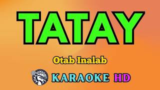 Tatay KARAOKE by Otab Inalab 4K HD @samsonites