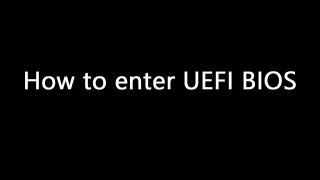 How to enter UEFI BIOS