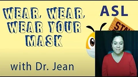 ASL - Wear, Wear, Wear Your Mask with Dr. Jean and Mariela