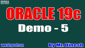 ORACLE 19c tutorials || Demo - 5 || by Mr. Dinesh On 08-03-2021 @9PM IST